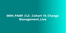 0694_PAMF_CLE _Cohort 10_Change Management_Live
